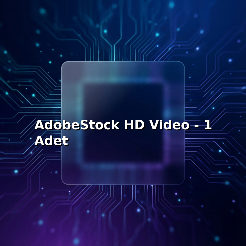 AdobeStock HD Video - 1 Adet