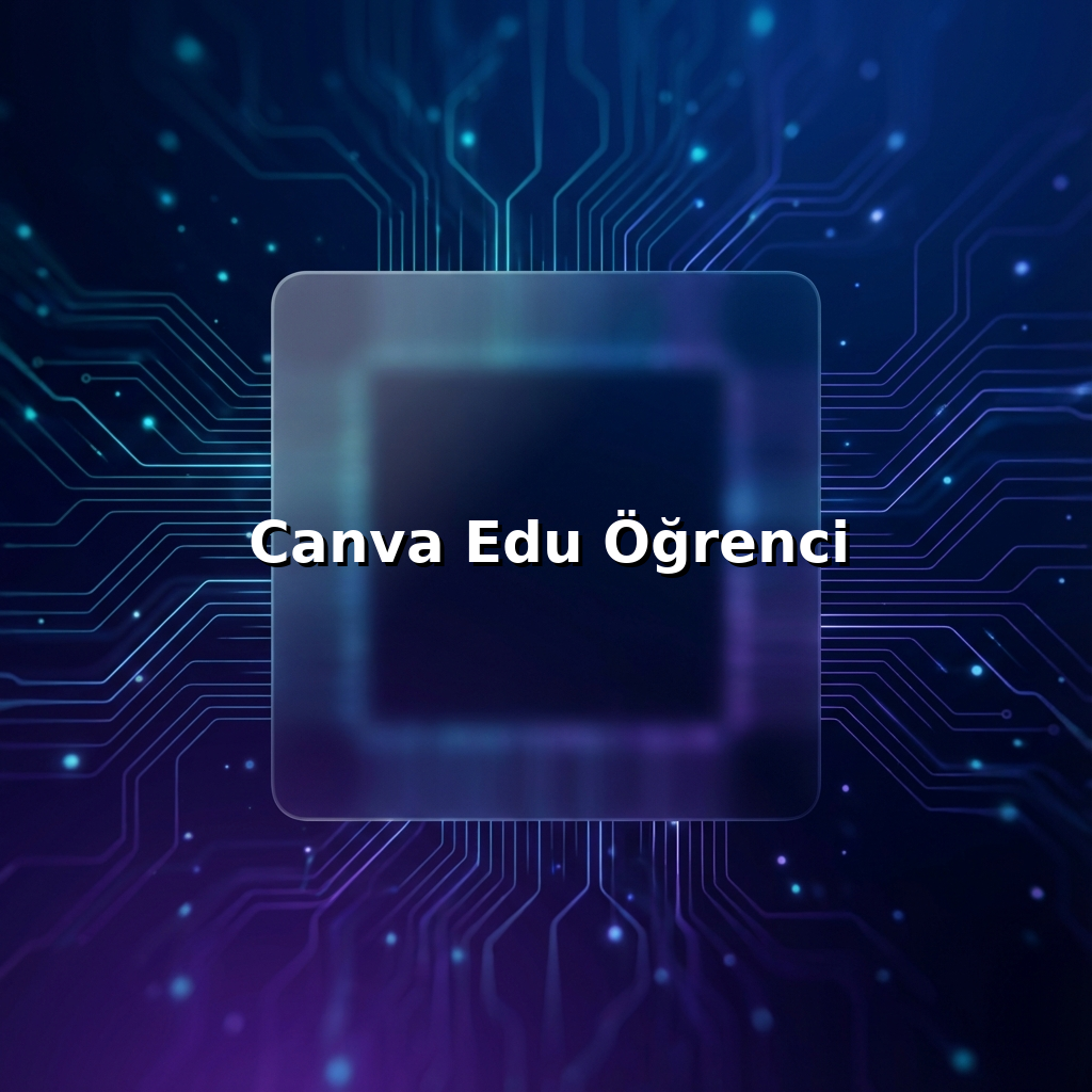 Canva Edu Öğrenci